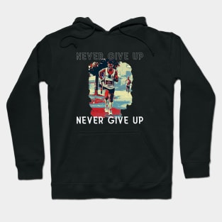 Never Give Up (Running art no.3 ) Hoodie